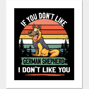 If You Don't Like German Shepherd I Don't Like You Vintage Posters and Art